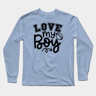 Love My Boy Football Mom Cute Long Sleeve T-Shirt